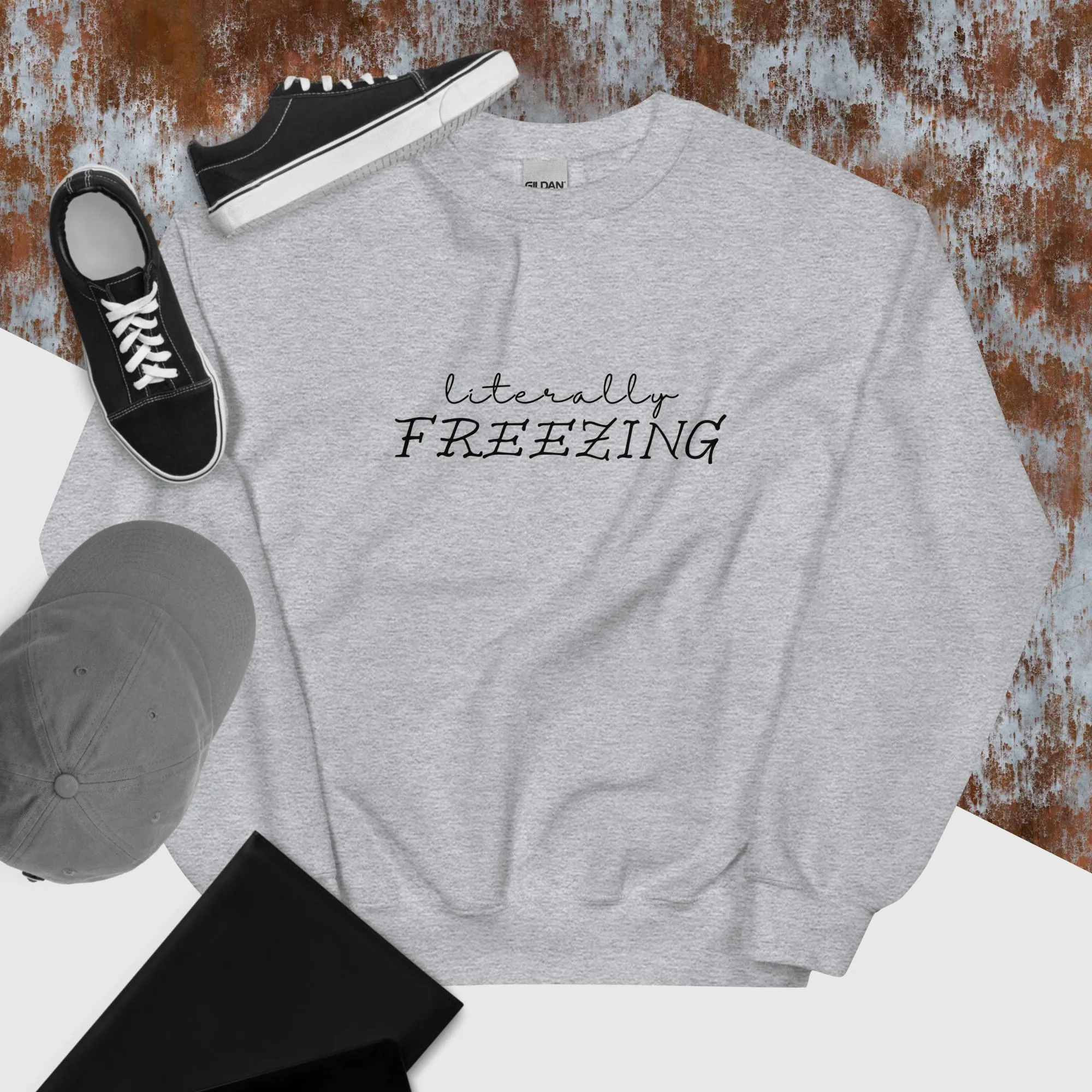 Literally FREEZING Unisex Sweatshirt