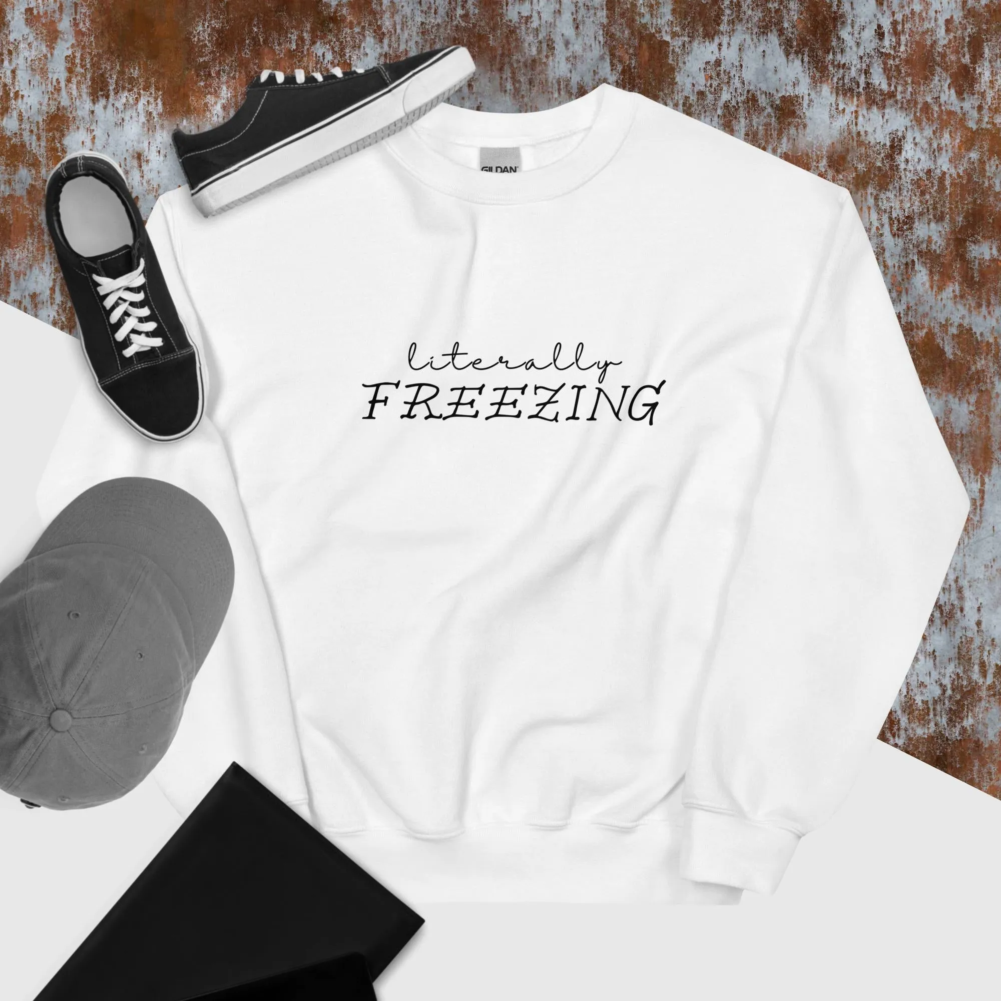 Literally FREEZING Unisex Sweatshirt