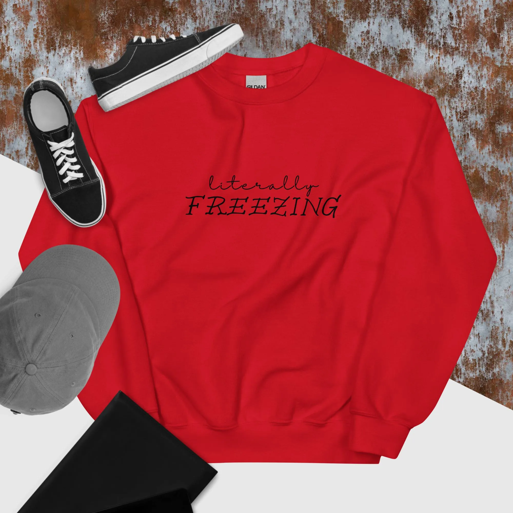 Literally FREEZING Unisex Sweatshirt