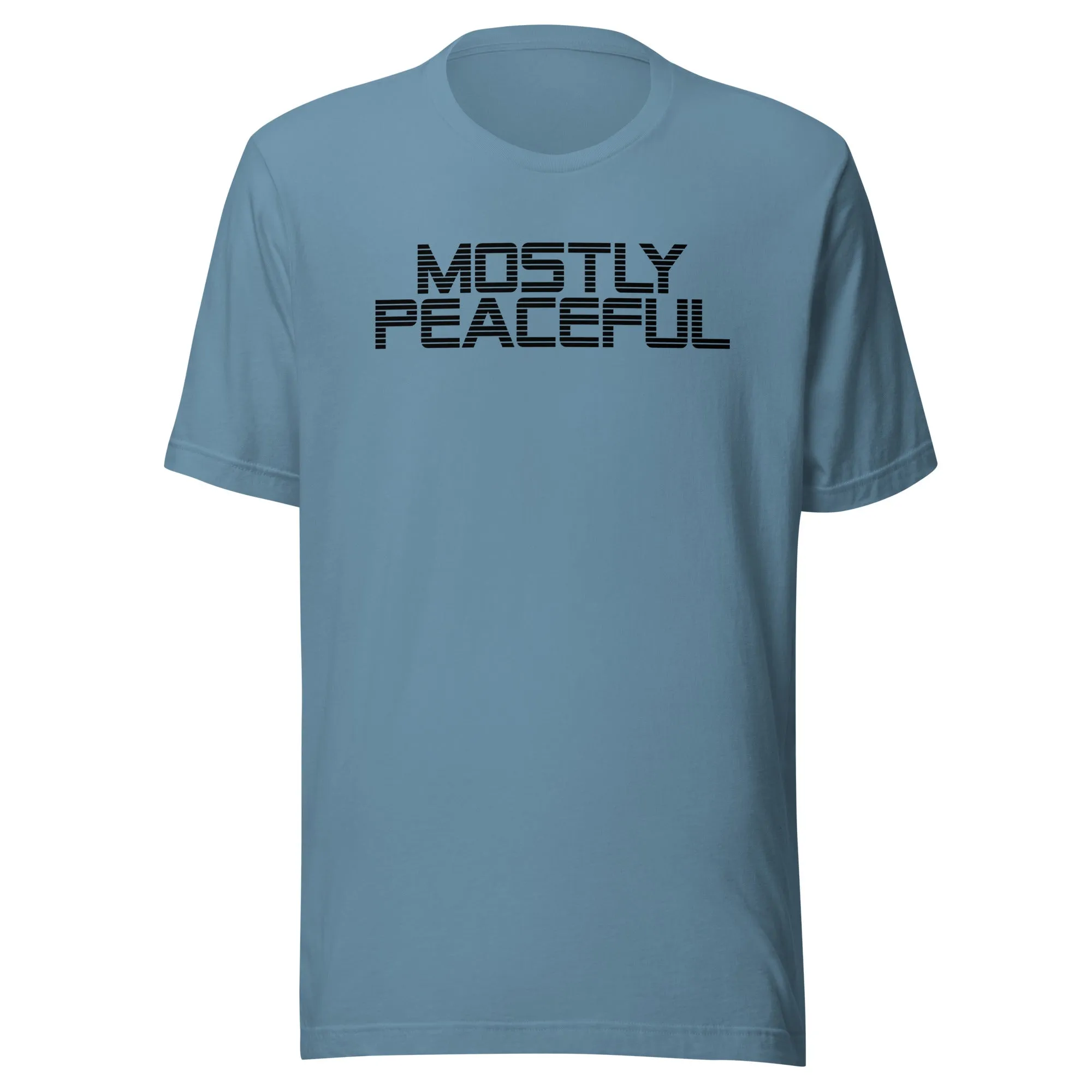 Mostly Peaceful - Unisex t-shirt