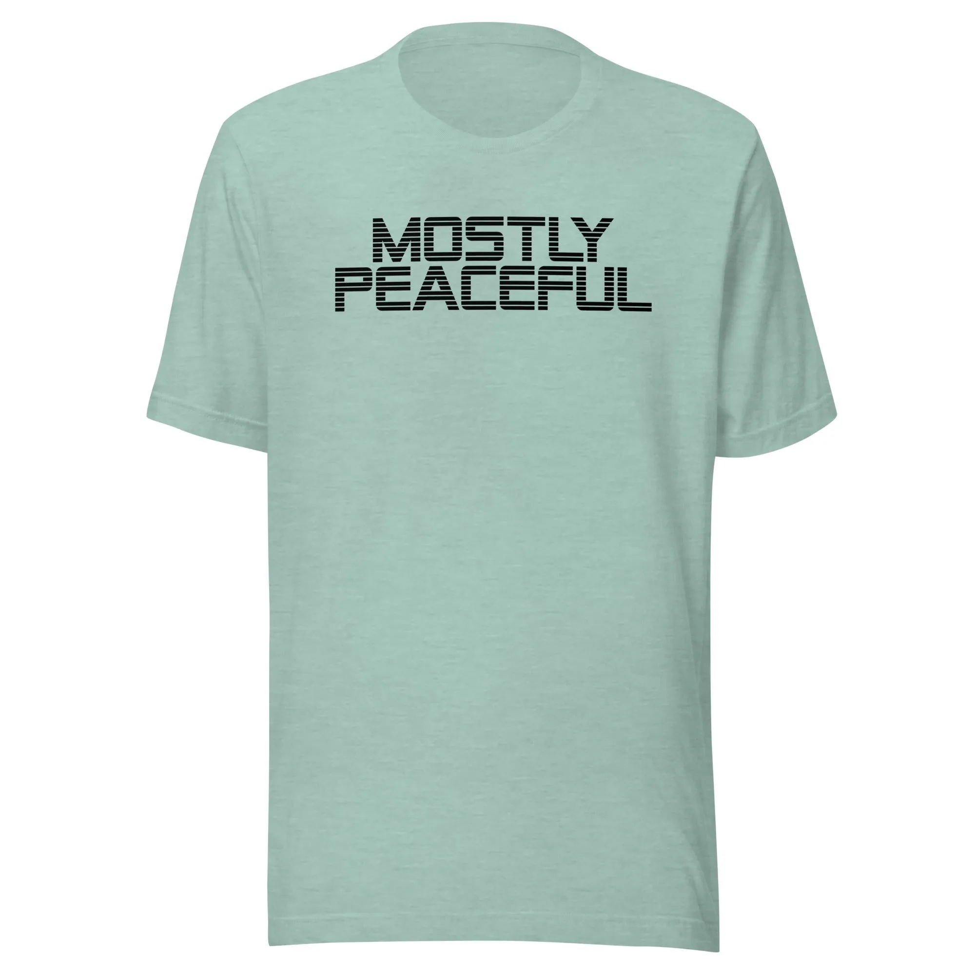 Mostly Peaceful - Unisex t-shirt