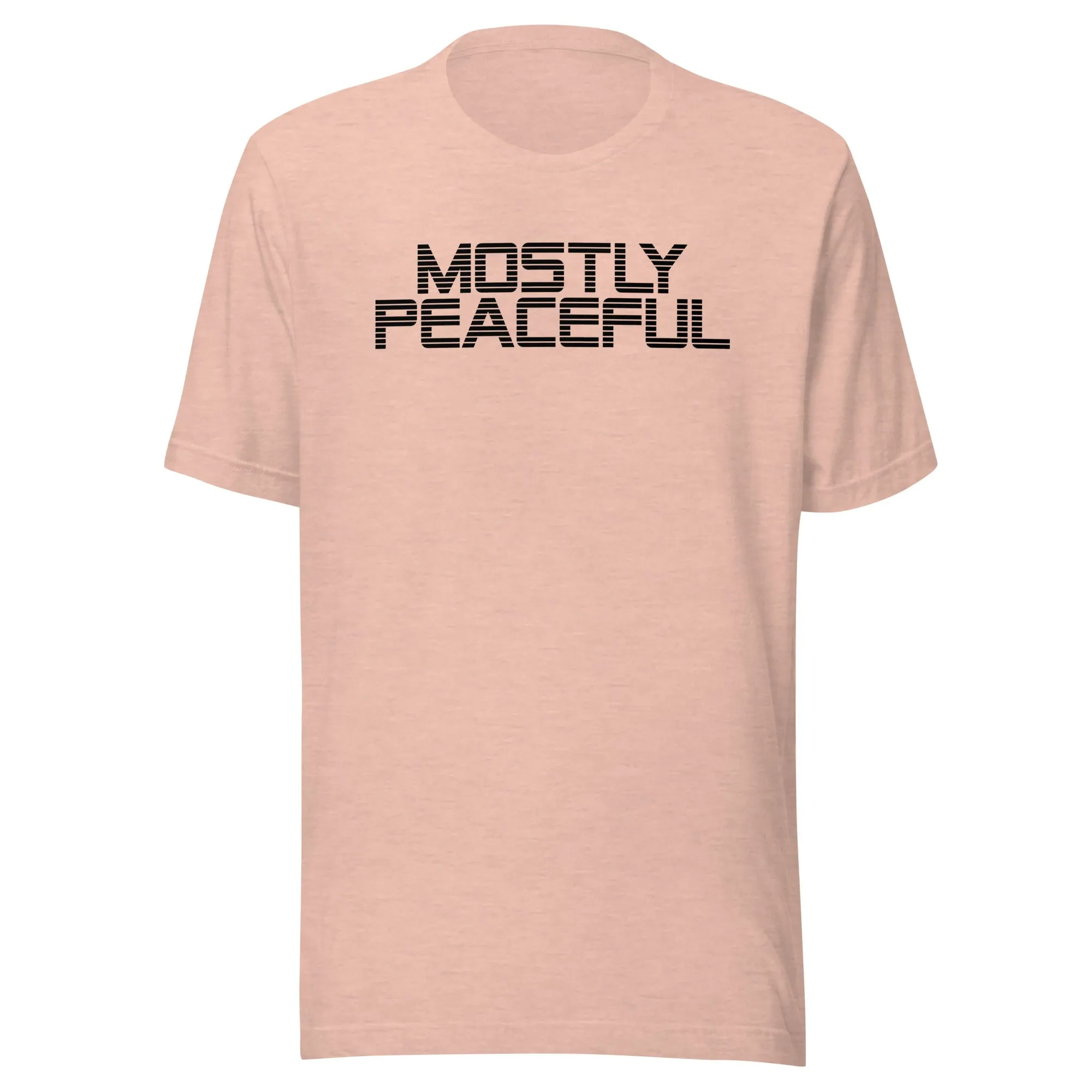 Mostly Peaceful - Unisex t-shirt